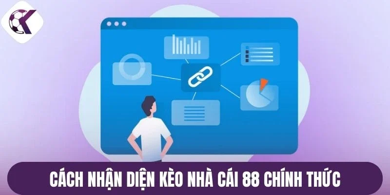 Cách nhận diện kèo nhà cái 88 chính thức