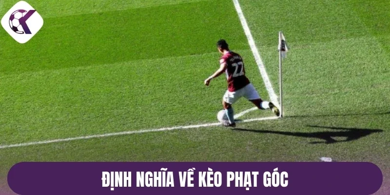 Định nghĩa về kèo phạt góc