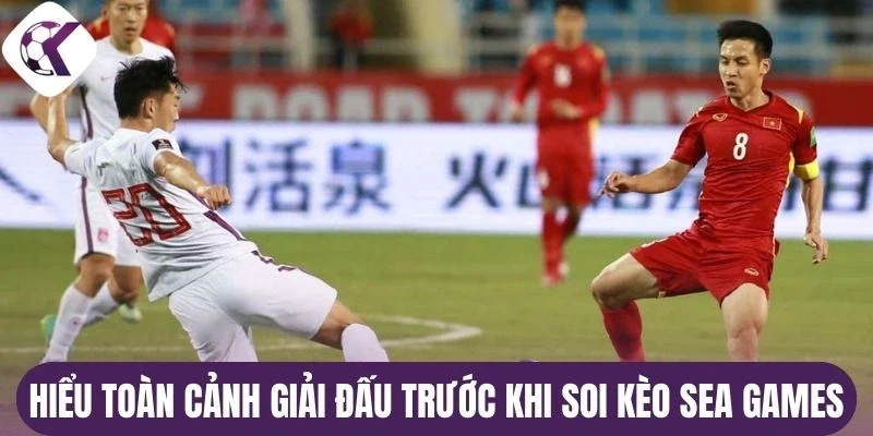 Hiểu toàn cảnh giải đấu trước khi soi kèo Sea Games