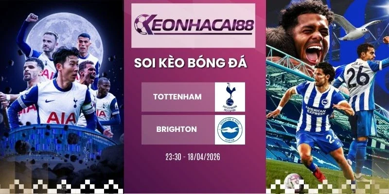 kèo nhà cái Tottenham vs Brighton - NHA, 18/04/2026