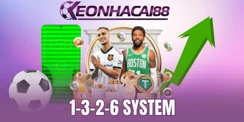  1-3-2-6 System - Chuỗi Cược Nâng Cao Phần Thắng Khi Cá Cược